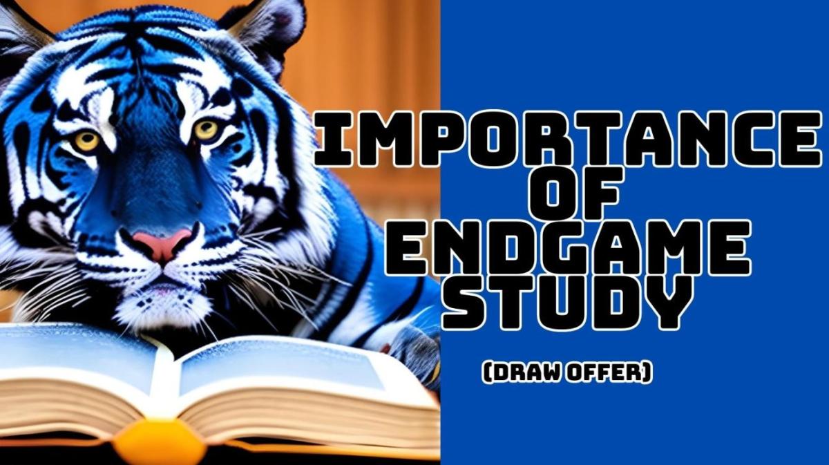 THE IMPORTANCE OF ENDGAME&nbsp;STUDY